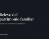 ¿Están sus herederos preparados para recibir su patrimonio?